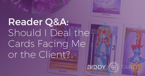Reader Q&A: Should I Deal the Cards Facing Me or the Client?