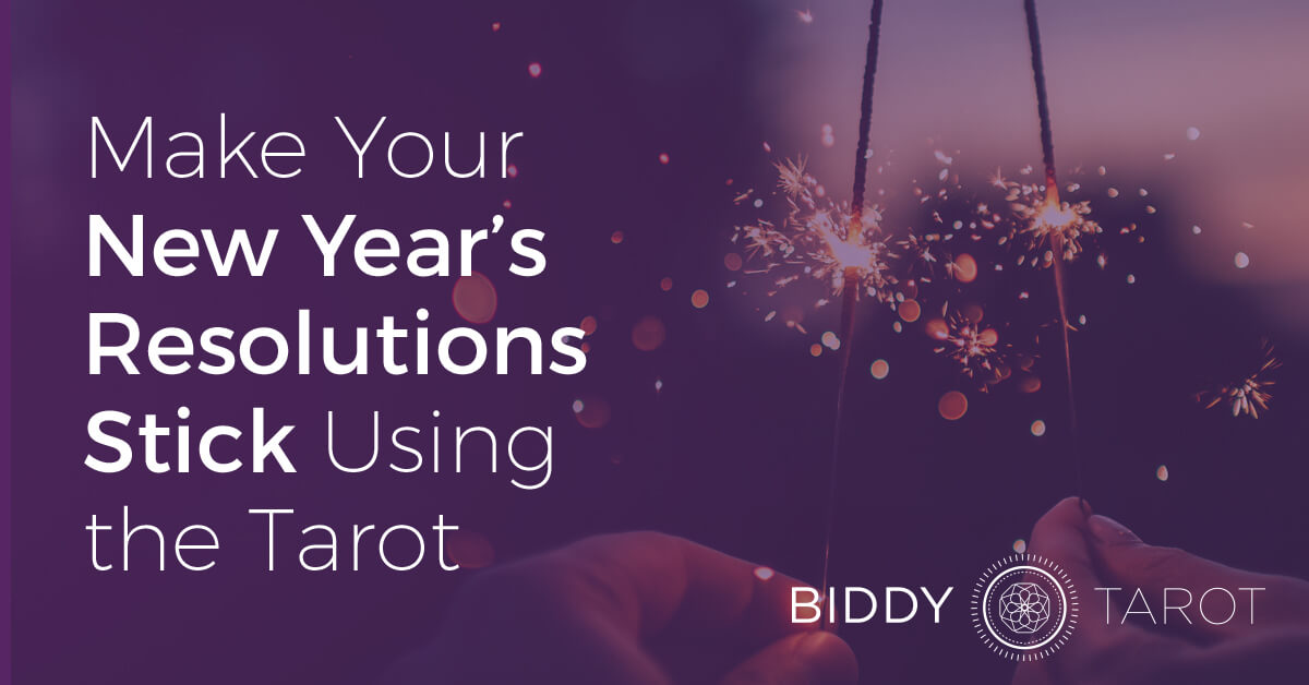 Make Your New Year’s Resolutions Stick Using the Tarot