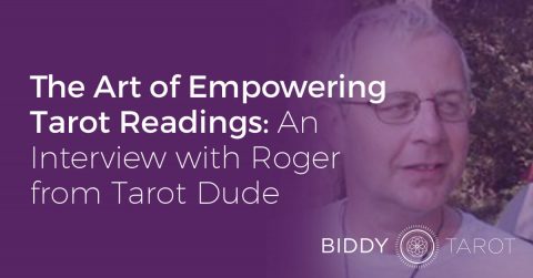 The Art of Empowering Tarot Readings: An Interview with Roger from Tarot Dude