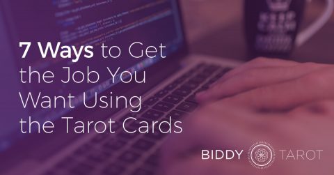 7 Ways to Get the Job You Want Using the Tarot Cards