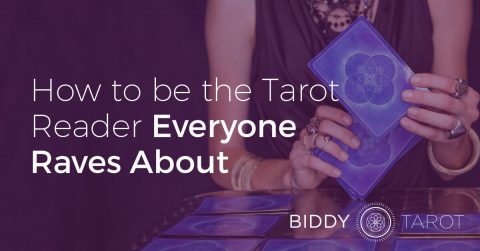How to be the Tarot Reader Everyone Raves About