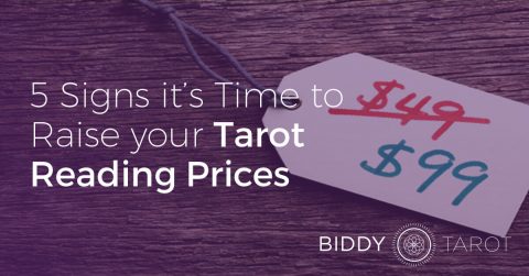 5 Signs It's Time to Raise Your Tarot Reading Prices