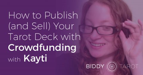 How to Publish (and Sell) Your Tarot Deck with Crowdfunding