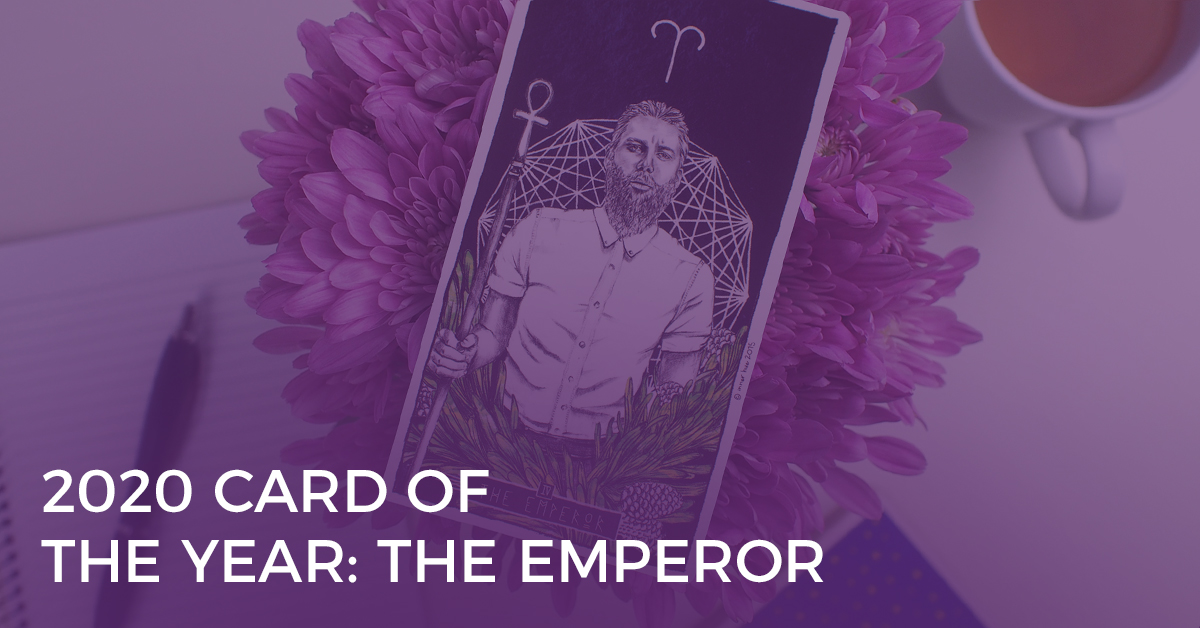2020 Tarot Card of the Year: The Emperor 2020 Tarot Card of the Year: The Emperor