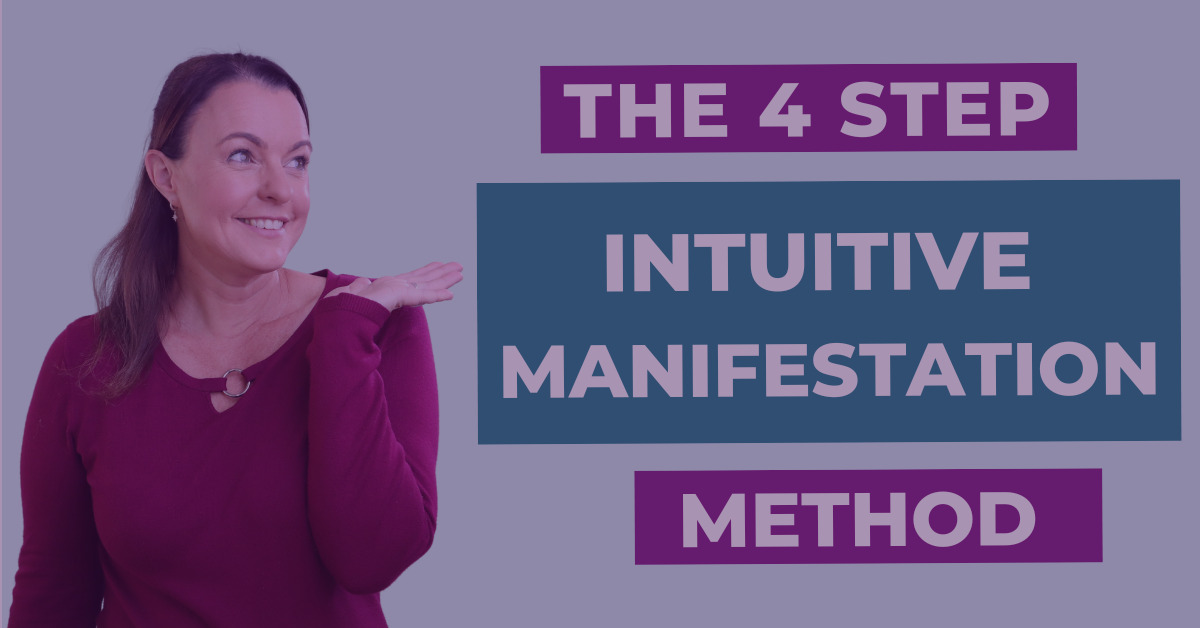 The 4 Step Intuitive Manifestation Method The 4 Step Intuitive Manifestation Method