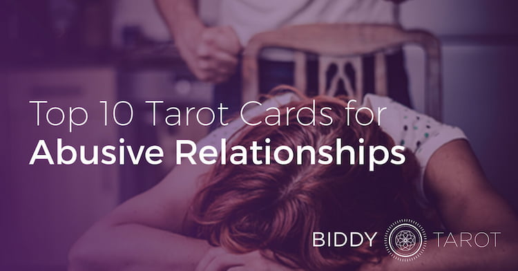 Top 10 Tarot Cards for Abusive Relationships