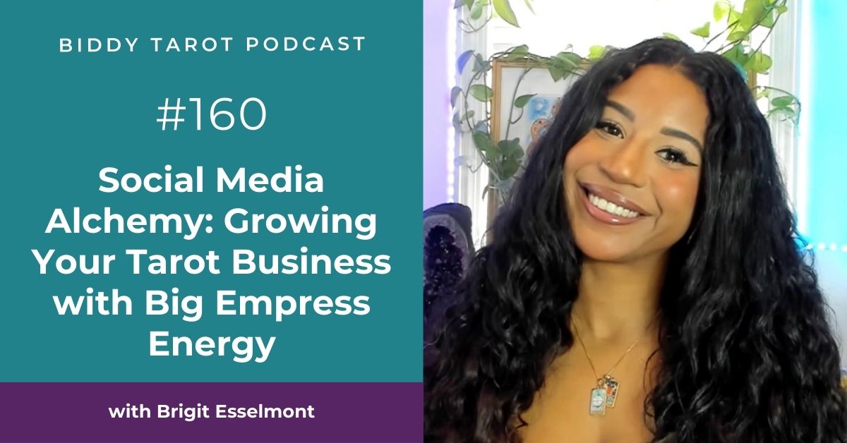 BTP160: Social Media Alchemy: Growing Your Tarot Business with Big Empress Energy BTP160: Social Media Alchemy: Growing Your Tarot Business with Big Empress Energy