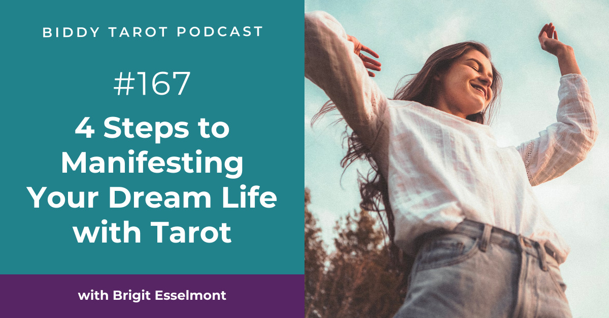 BTP167: 4 Steps to Manifesting Your Dream Life with Tarot BTP167: 4 Steps to Manifesting Your Dream Life with Tarot