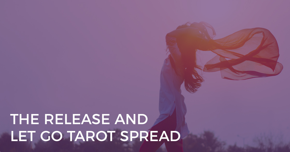 The Release and Let Go Tarot Spread The Release and Let Go Tarot Spread