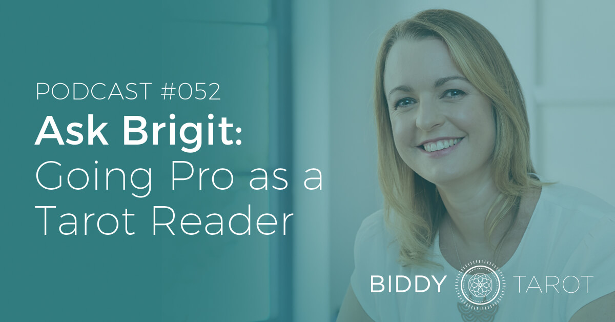 BTP52: Ask Brigit: Going Pro as a Tarot Reader FB-BTP52-ask-brigit-going-pro-as-a-tarot-reader