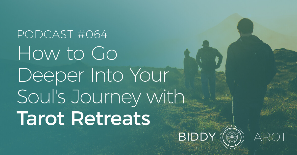 BTP64: How to Go Deeper into Your Soul’s Journey with Tarot Retreats