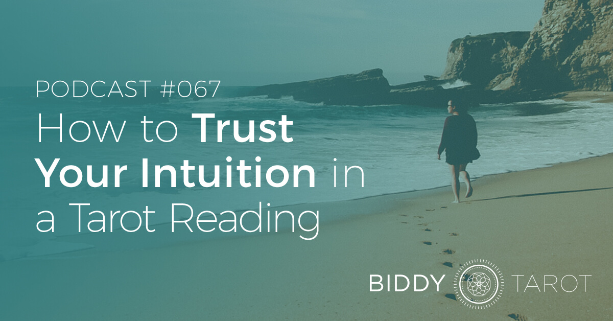 BTP67: How to Trust Your Intuition in a Tarot Reading Trust your intuition